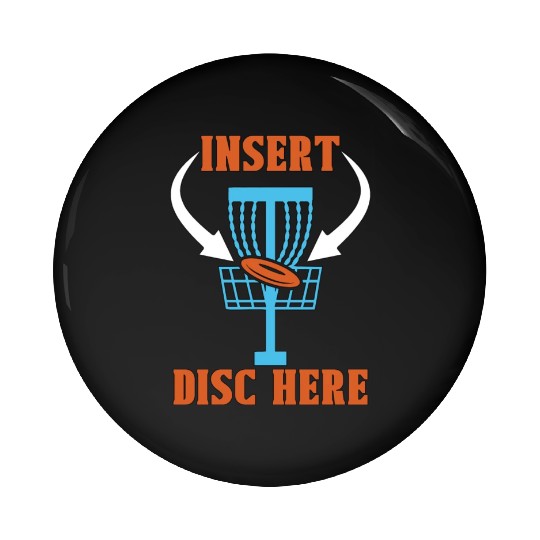 Disc Golf Insert Disc Here Ultimate Frisbee Golfer Pin Buttons