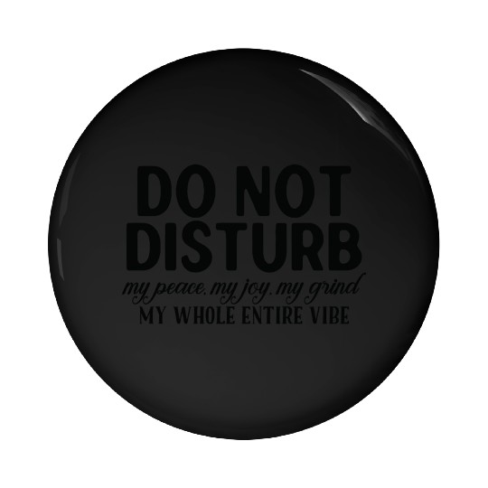 "Do Not Disturb" Relaxation Mode Pin Buttons