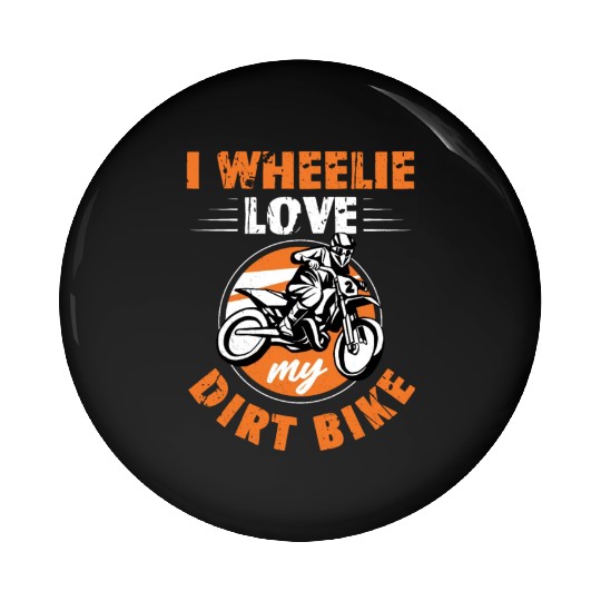 Motocross Word Game I Wheelie Love My Dirt Bike Pin Buttons