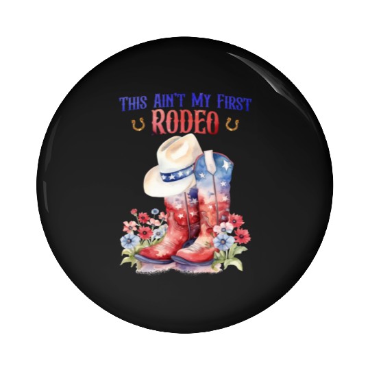 This Ain't My First Rodeo Women Rodeo Cowboy Pin Buttons