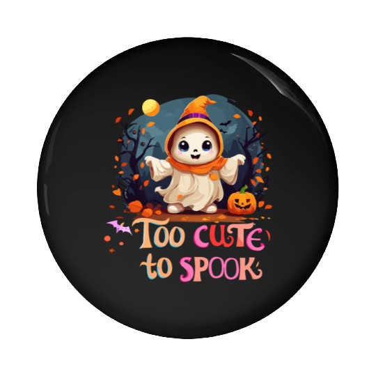 Too Cute To Spook Funny Cute Ghost Halloween Pin Buttons