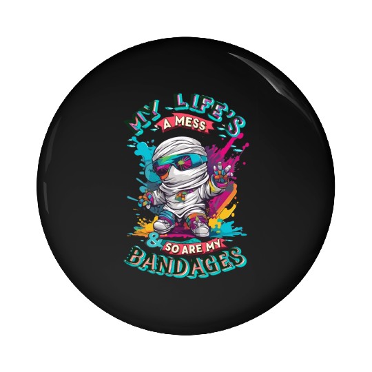 My Life's A Mess Funny Cute Halloween Mummy Design Pin Buttons