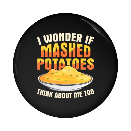 I Wonder If Mashed Potatoes Thanksgiving Food Pin Buttons