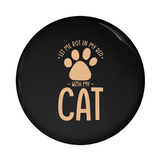 Cat Nap Laziness Let Me Rot In My Bed With My Cat Pin Buttons