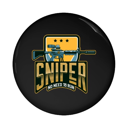 Sniper no need to run -Unisex Premium Pin Buttons