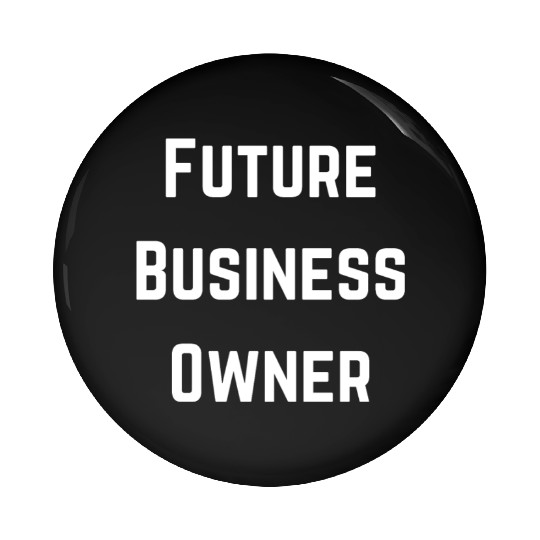 Future Business Owner Design Pin Buttons