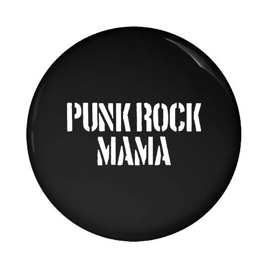 Punk Rock Mama Pin Buttons