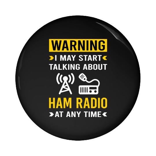 Warning Ham Radio Amateur Radio Pin Buttons