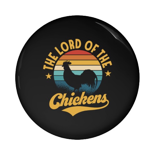 The Lord Of The Chickens Hen Farmer Farming Pin Buttons