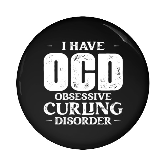 I Have OCD Obsessive Curling Disorder Curler Ice S Pin Buttons