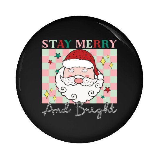 Stay merry and bright, Christmas funny design Pin Buttons