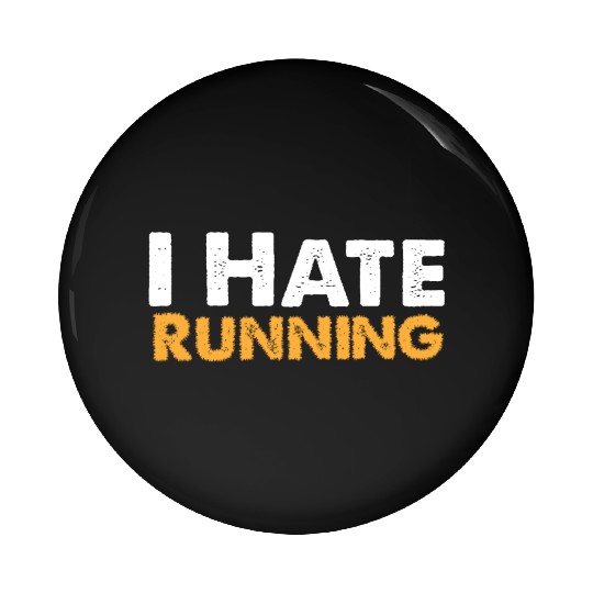 Mens I Hate Running Pin Buttons Funny Sarcastic