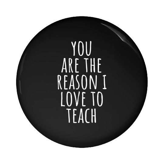 Love To Teach Positive saying Kind Motivational Pin Buttons