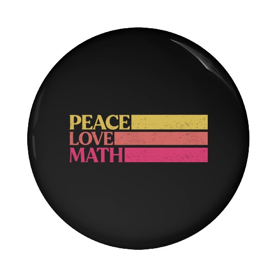 Cute Math Teacher Peace Love Math Pin Buttons
