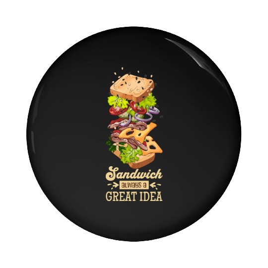 Sandwich Always A Great Idea Pin Buttons
