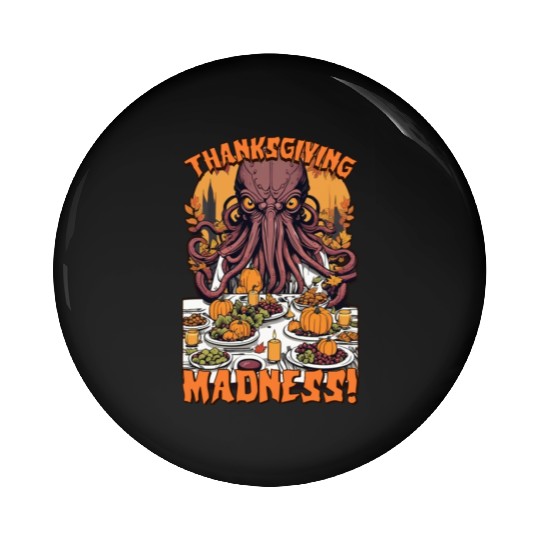 Autumn Feast with Cthulhu - Thanksgiving Madness Pin Buttons