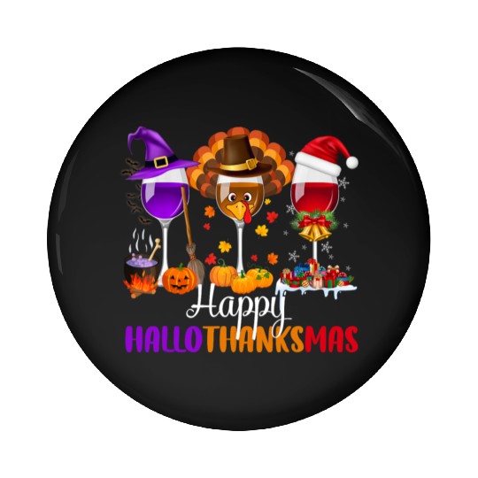 Happy Hallothanksmas Wine Glasses Drinking Lover Pin Buttons