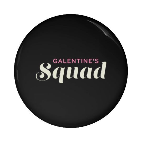 Be My Galentine. Galentine's Day Pin Buttons