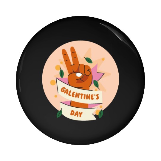 Be My Galentine. Galentine's Day Pin Buttons