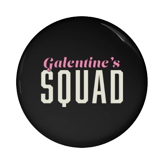 Be My Galentine. Galentine's Day Pin Buttons