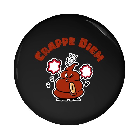 Crappe Diem Funny Carpe Diem Poop Pin Buttons