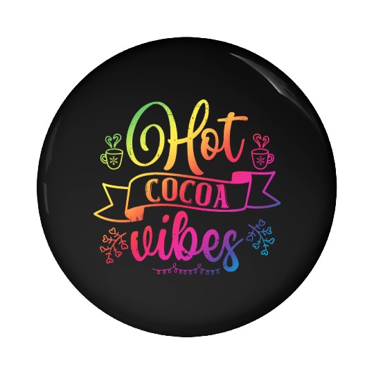 Chocolate Lover Hot Cocoa Vibes Pin Buttons