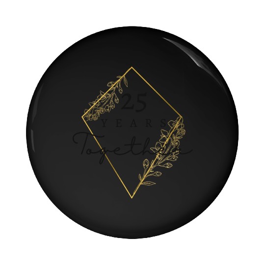 25th Wedding Anniversary / 25 Years Together Pin Buttons