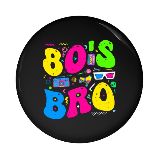 This Is My 80s Bro, 80's 90's Party Pin Buttons