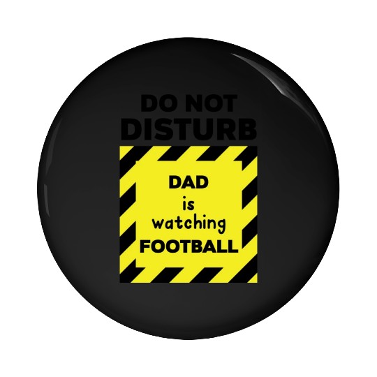 Do Not Disturb Dad Pin Buttons