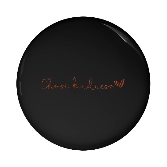 Choose kindness Pin Buttons