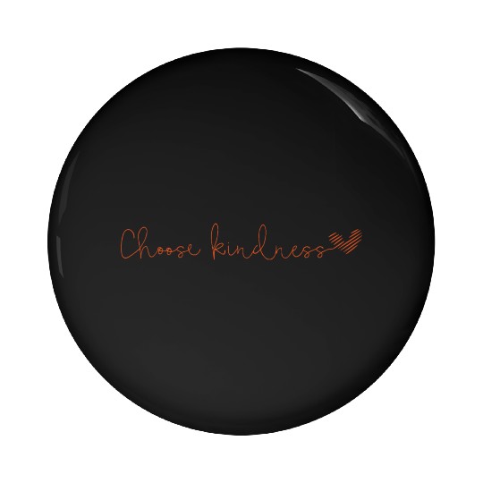 Choose kindness Pin Buttons