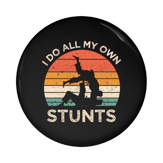 Funny Jiu Jitsu I Do All My Own Stunts BJJ Student Pin Buttons