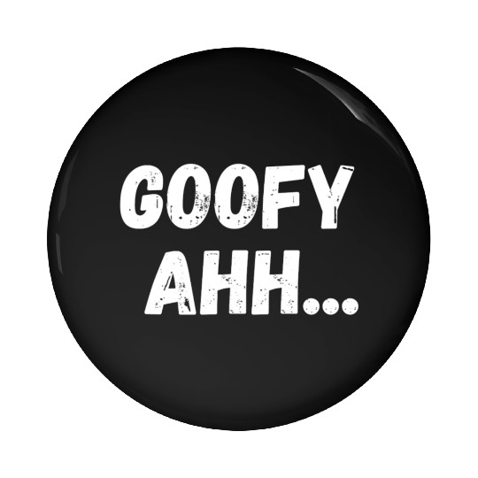 Goofy Ahh Pin Buttons
