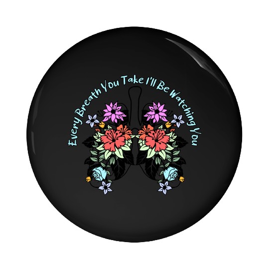 Every Breath You Take I'll Be Watching You Pin Buttons