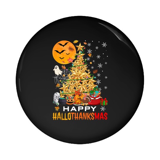 HAPPY HALLOTHANKSMAS CHRISTMAS THANKGIVING Pin Buttons