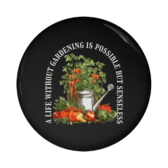 Gardening Garden-plants Florists-Gardener sayings Pin Buttons