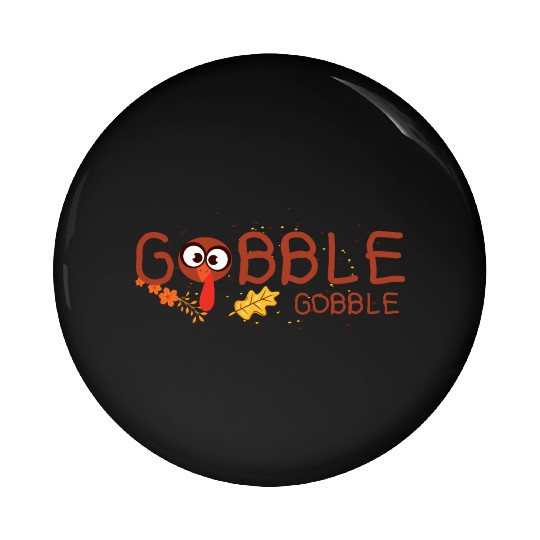 Thanksgiving Gobble Pin Buttons Funny Turkey Graphic