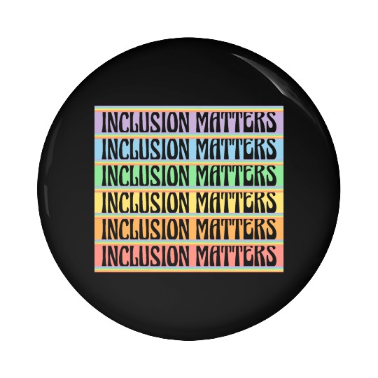 Inclusion Matters Kindness Diversity Awareness Pin Buttons