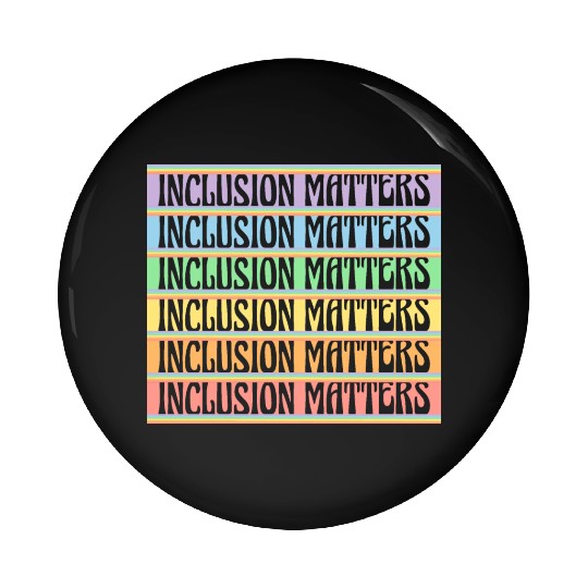 Inclusion Matters Kindness Diversity Awareness Pin Buttons