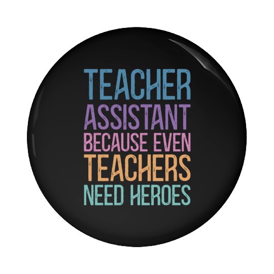Teacher Assistant Pin Buttons