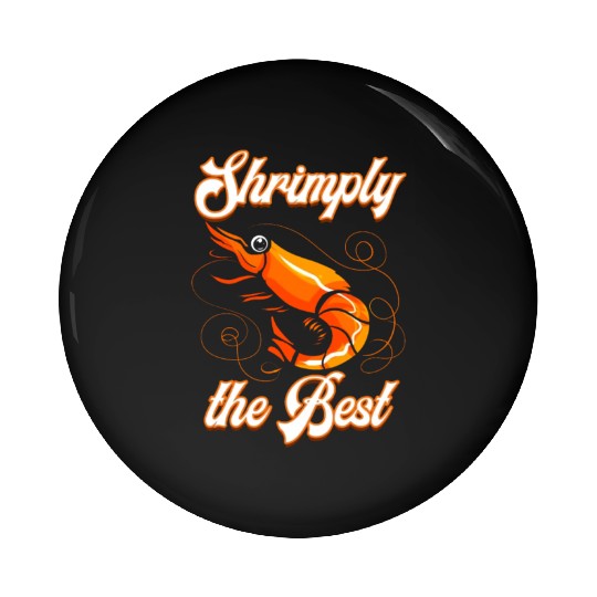 Funny shrimp food shrimp design for seafood chefs Pin Buttons
