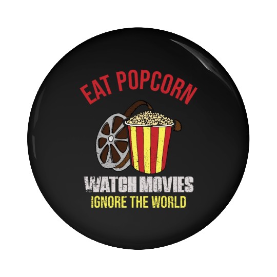 Eat Popcorn Watch Movies Ignore The World Pin Buttons