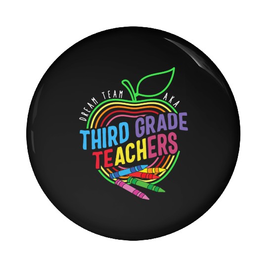 Teacher Pin Buttons, Dream Team Aka Third Grade