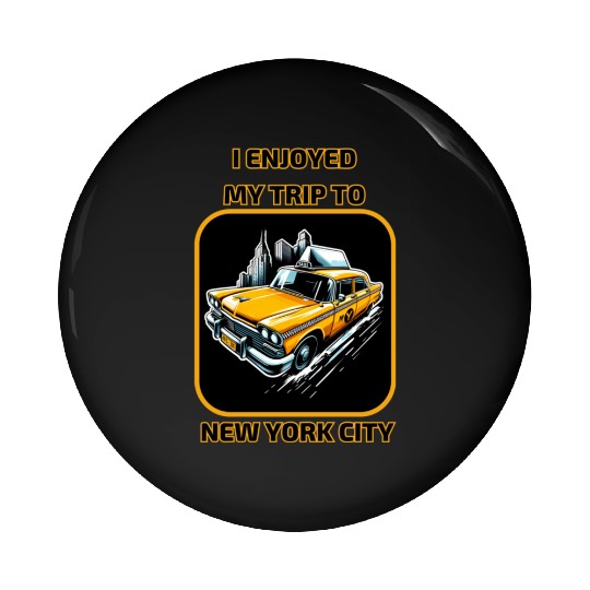Taxi I Enjoyed My Trip To New York City Pin Buttons