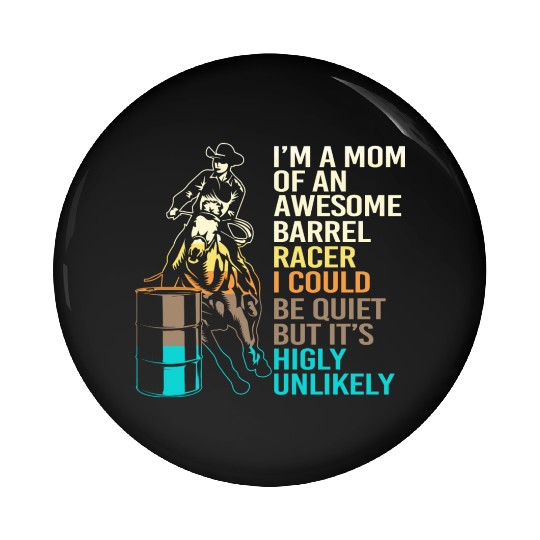 Funny Horseback Riding Cowgirl Barrel Racing Mom Pin Buttons