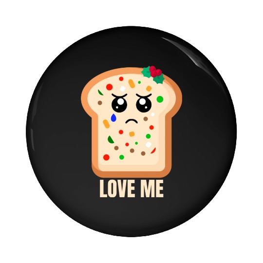 Sad Fruitcake Love Me Pin Buttons