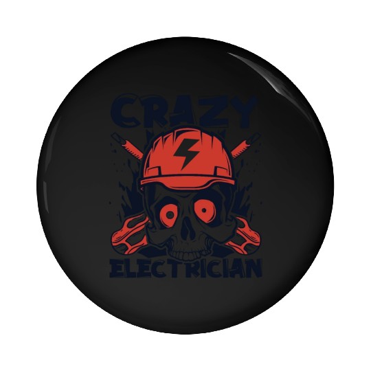 Crazy Electrician Powerline Technician Wiremen Pin Buttons