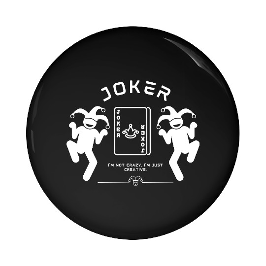 Joker - I'm not crazy, I'm just creative. Pin Buttons