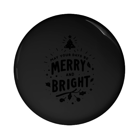 May Your Days Be Merry and Bright Pin Buttons