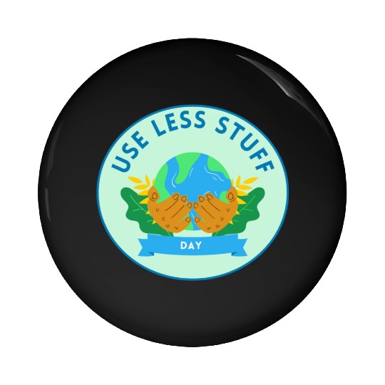 Use Less Stuff Day, save environment Pin Buttons